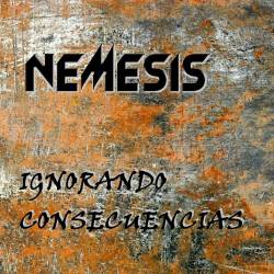 Nemesis (ARG) : Ignorando Consecuencias